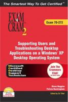 MCDST 70-272 Exam Cram 2: Supporting Users & Troubleshooting Desktop Applications on a Windows XP Operating System (Exam Cram 2) 0789731509 Book Cover