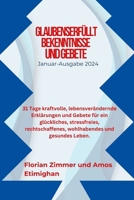 Glaubenserfüllt Bekenntnisse Und Gebete: 31 Tage kraftvolle, lebensverändernde Erklärungen und Gebete für ein glückliches, stressfreies, rechtschaffen B0CRP795R7 Book Cover