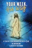 Your Week, His Way: A Year of Teen Encounters with God B0HHKRG4KN Book Cover