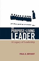 The Purpose-Driven Leader 0615275028 Book Cover