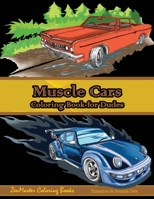 Muscle Cars Coloring Book for Dudes: Adult Coloring Book for Men 153773086X Book Cover