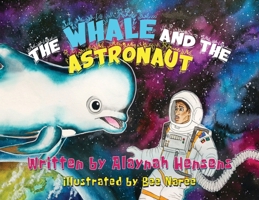 The Whale and the Astronaut 1787883655 Book Cover