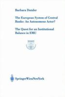 The European System of Central Banks: An Autonomous Actor?: The Quest for an Institutional Balance in Emu 3211838619 Book Cover