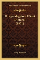Il Lago Maggiore E Suoi Dintorni (1871) 1168446228 Book Cover