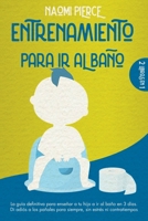 Entrenamiento Para IR Al Ba�o: 2 libros en 1: la gu�a definitiva para ense�ar a tu hijo a ir al ba�o en 3 d�as. Di adi�s a los pa�ales para siempre, sin estr�s ni contratiempos 1801821887 Book Cover