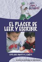 El Placer de Leer y Escribir: ...Adios Planas y Dictados! Guia Para Padres y Maestros 9584488112 Book Cover