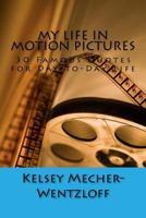 My Life in Motion Pictures: 30 Famous Quotes for Day-to-Day Life 1505602173 Book Cover