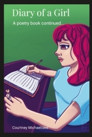 Diary of a Girl: A Poetry Book Continued... 1329200284 Book Cover
