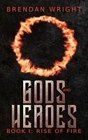 Gods and Heroes Book 1: Rise of Fire 0648429466 Book Cover