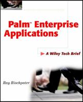 Palm Enterprise Applications: A Wiley Tech Brief 0471393797 Book Cover