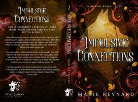 Impulsive Connections: Alternative Cover (Elemental Bonds) 1958002054 Book Cover