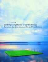 Contemporary History of Garden Design. Europeans Garden between Art and Architecture: European Gardens Between Art and Architecture 376437117X Book Cover