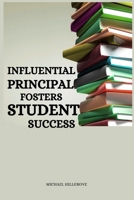 Influential principal fosters student success 3189695121 Book Cover
