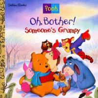 Oh Bother! Somebody's Grumpy! (Disney's Winnie the Pooh Helping Hands) 0307126676 Book Cover