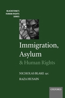 Immigration, Asylum and Human Rights (Blackstone's Human Rights Series) 184174140X Book Cover