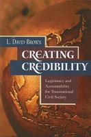 Creating Credibility: Legitimacy and Accountability for Transnational Civil Society 1565492633 Book Cover