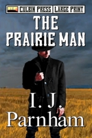 The Prairie Man: Large Print B0C9S8521J Book Cover