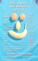 Three Hundred New, New, New Limericks 1090115121 Book Cover