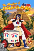 The Adventures of Paleta Man: The Final Adventure B0HJPHK68L Book Cover