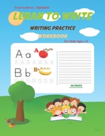 Trace Lettre Alphabet Leran to write . writing Practice workbook for kids ages 3+: Kindergarten and Kids ABC print Letter Tracing Book for Preschooler B08LPNQ67H Book Cover