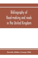 Bibliography of road-making and roads in the United Kingdom 9353973821 Book Cover