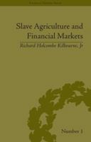 Slave Agriculture And Financial Markets in Antebellum America: The Bank of the United States in Mississippi 1831-1852 (Financial History) 1851968903 Book Cover