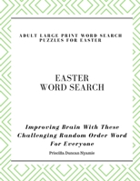 Easter Word Search - Adult Large Print Word Search Puzzles for Easter: Improving Brain With These Challenging Random Order Word For Everyone B0915Q91DK Book Cover