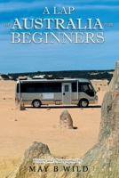 A Lap of Australia for Beginners 192316368X Book Cover