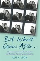 But What Comes After? 1845295706 Book Cover