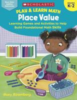 Play  Learn Math: Place Value: Learning Games and Activities to Help Build Foundational Math Skills 1338285629 Book Cover