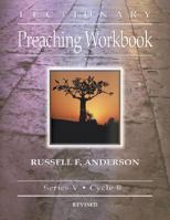 Lectionary Preaching Workbook, Series V, Cycle B, Revised 0788025740 Book Cover