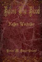 Before The Blood: Kellen Wechsler 1949777022 Book Cover