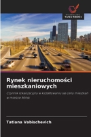 Rynek nieruchomości mieszkaniowych: Czynnik lokalizacyjny w kształtowaniu się ceny mieszkań w mieście Mińsk 620306162X Book Cover