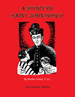 A Story of Saint John Bosco 1505120942 Book Cover