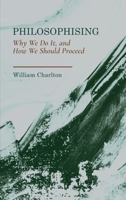 Philosophising: Why We Do It, and How We Should Proceed 1804412244 Book Cover