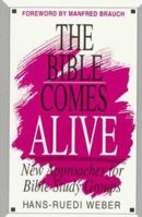The Bible Comes Alive: New Approaches for Bible Study Groups 0817012524 Book Cover