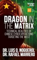 Dragon in the Matrix: Technical Realities of Chinese Cyber Operations Targeting the West B0GN92BC6F Book Cover