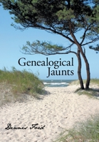 Genealogical Jaunts: Travels in Family History 1440106851 Book Cover