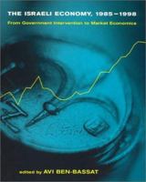 The Israeli Economy, 1985--1998: From Government Intervention to Market Economics 0262025183 Book Cover
