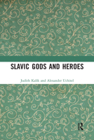 Slavic Gods and Heroes 0367588641 Book Cover