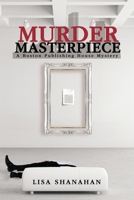 Murder Masterpiece: A Boston Publishing House Mystery 1087867231 Book Cover