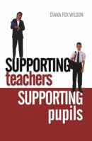 Supporting Teachers Supporting Pupils: The Emotions of Teaching and Learning 0415335221 Book Cover