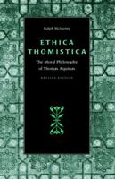 Ethica Thomistica: The Moral Philosophy of Thomas Aquinas 0813208971 Book Cover