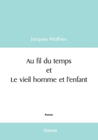 Au fil du temps et Le vieil homme et l’enfant (French Edition) 2414614234 Book Cover