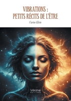 Vibrations : petits récits de l'Être B0GY3G28W9 Book Cover