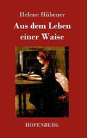 Aus dem Leben einer Waise 3743716860 Book Cover