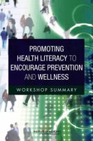Promoting Health Literacy to Encourage Prevention and Wellness: Workshop Summary 0309215773 Book Cover
