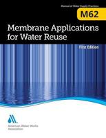 M62 Membrane Applications for Water Reuse 1625762623 Book Cover