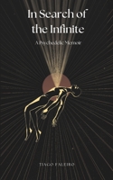 In Search of the Infinite: A Psychedelic Memoir B0DWRWCT2R Book Cover