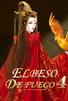 El Beso de Fuego 4: Sentirse como estar en otra vida B084QMDBBF Book Cover